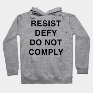 RESIST DEFY DO NOT COMPLY Hoodie